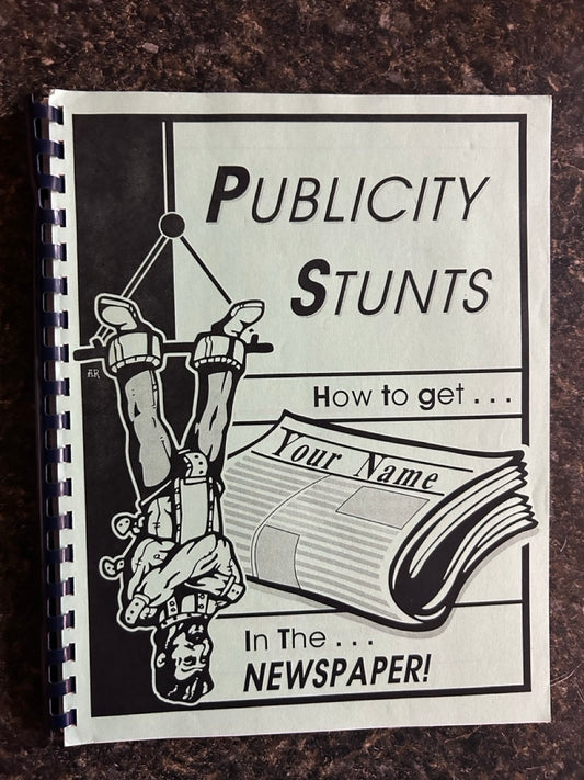 Publicity Stunts: How To Get Your Name in the Newspaper - Jon Jensen