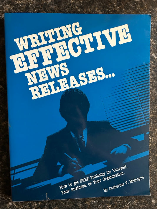 Writing Effective News Releases... - Catherine V. McIntyre