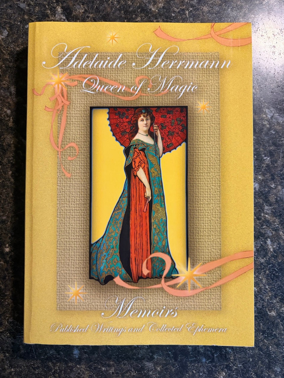 Adelaide Herrmann: Queen of Magic Memoirs (Published Writings and Collected Ephemera)