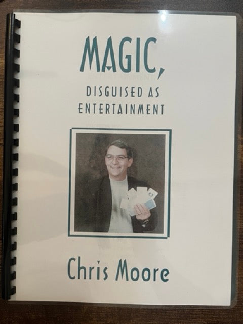 Magic, Disguised As Entertainment - Chris Moore