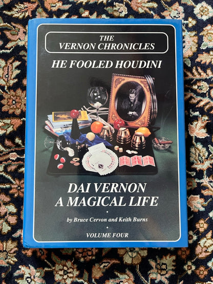 Vernon Chronicles Vol. 4 - He Fooled Houdini, Dai Vernon, A Magical Life - Bruce Cervon