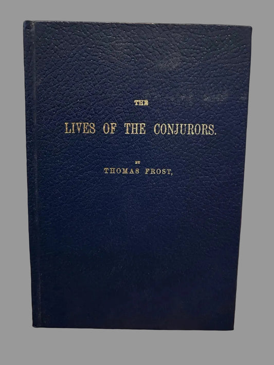 The Lives Of The Conjurors - Thomas Frost (Magico Republication)