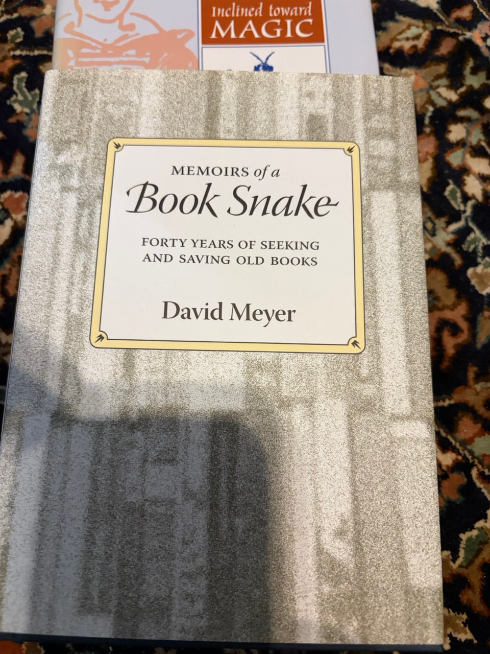 Inclined Toward Magic & Memoirs of a Book Snake - David Meyer - SIGNED