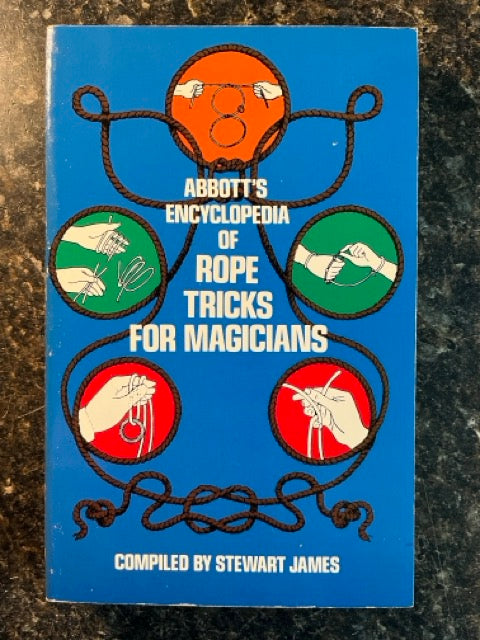 Abbott's Encyclopedia of Rope Tricks for Magicians - Stewart James (Used)