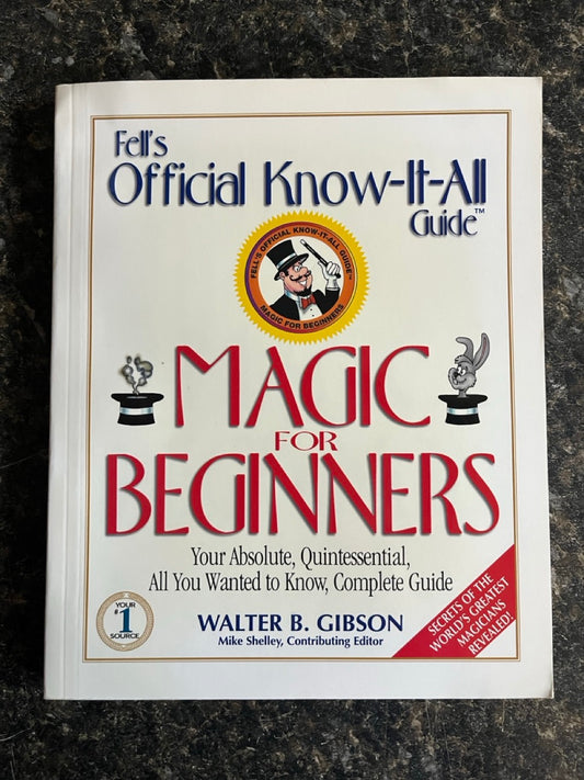 Fell's Official Know-It-All Guide to Magic for Beginners- Walter Gibson