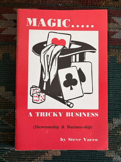 Magic...A Tricky Business (Showmanship & Business-ship) - Steve Varro