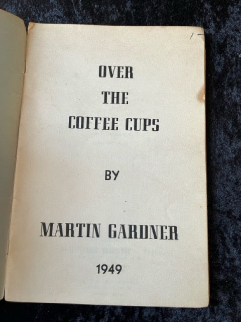 Over the Coffee Cups - Martin Gardner