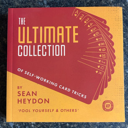 The Ultimate Collection of Self-Working Card Tricks - Sean Heydon