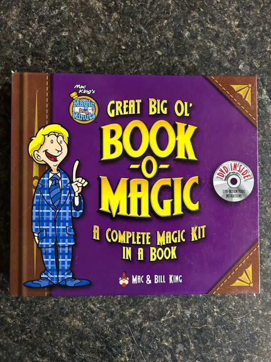 Great Big Ol' Book -0- Magic: A Complete Magic Kit In A Book - Mac & Bill King