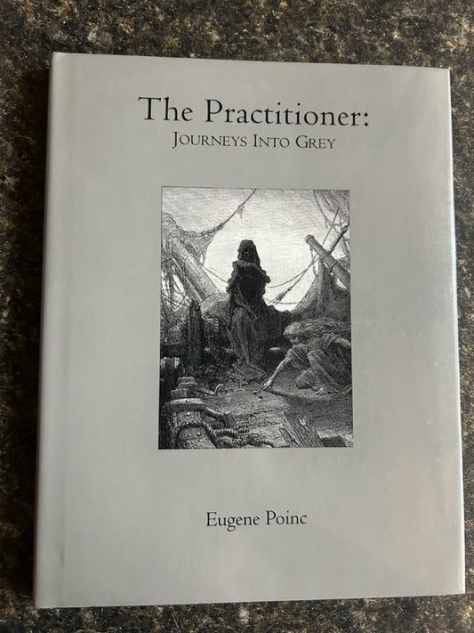 The Practitioner: Journeys Into Grey - Eugene Poinc