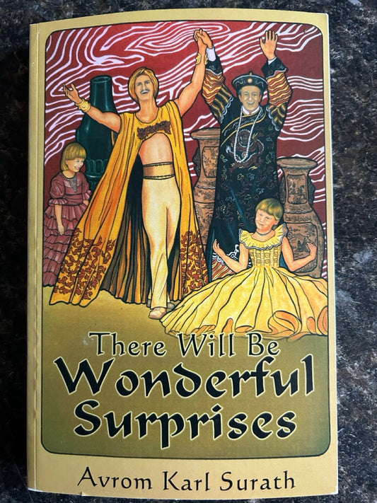 There Will Be Wonderful Surprises - Avrom Karl Surath