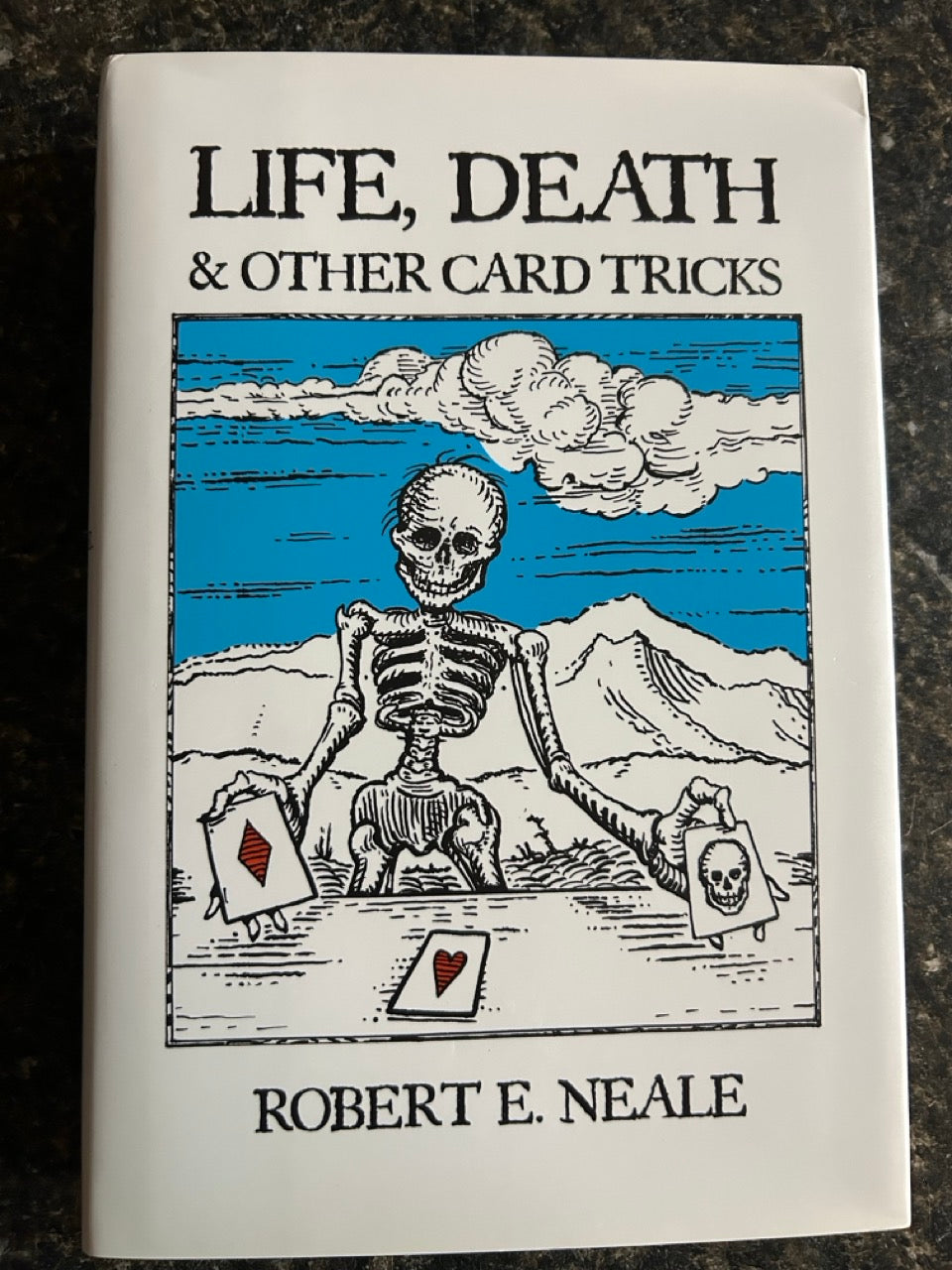 Life, Death & Other Card Tricks - Robert E. Neale
