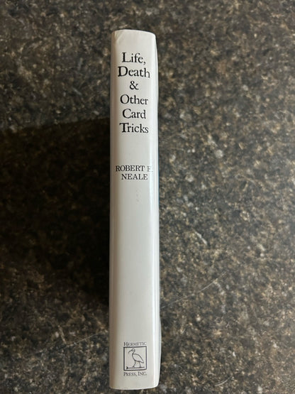 Life, Death & Other Card Tricks - Robert E. Neale