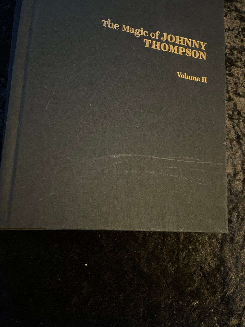 The Magic of Johnny Thompson (2 Volume Set) - FIRST EDITION, SIGNED (Preowned)