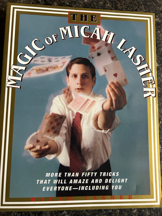 The Magic of Micah Lasher - Micah Lasher