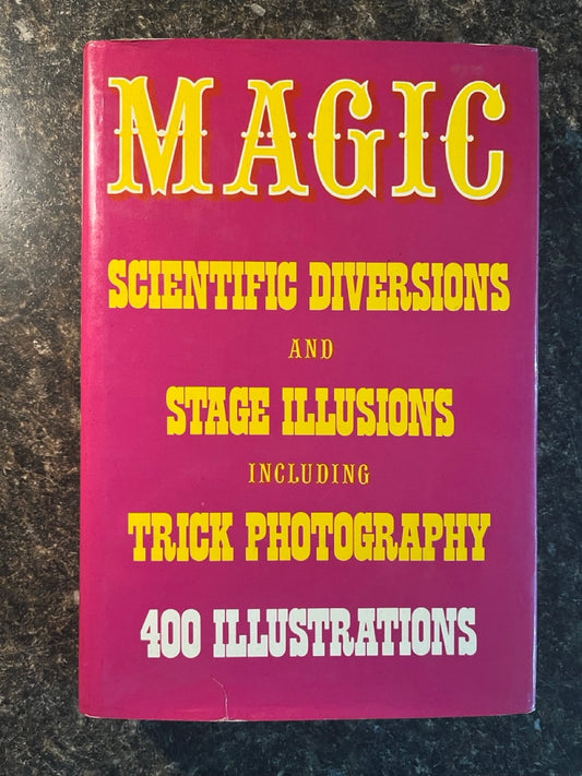 Magic Scientific Diversions and Stage Illusions - Albert Hopkins (HC, Clean Copy)