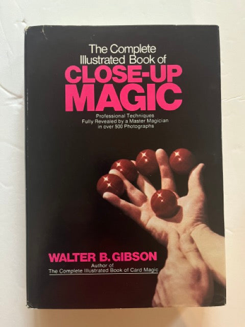 The Complete Illustrated Book of Close-Up Magic - Walter B Gibson