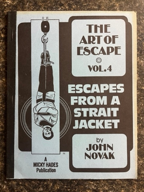 The Art of Escape Vol.4: Escapes from a Strait Jacket - John Novak