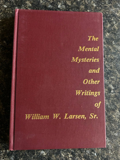 The Mental Mysteries and Other Writings of William W. Larsen, Sr