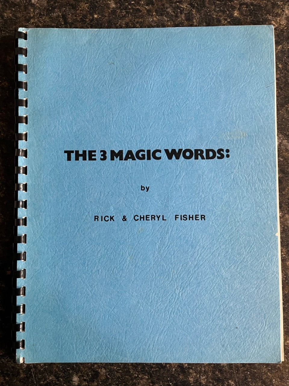 The 3 Magic Words - Rick & Cheryl Fisher - SIGNED