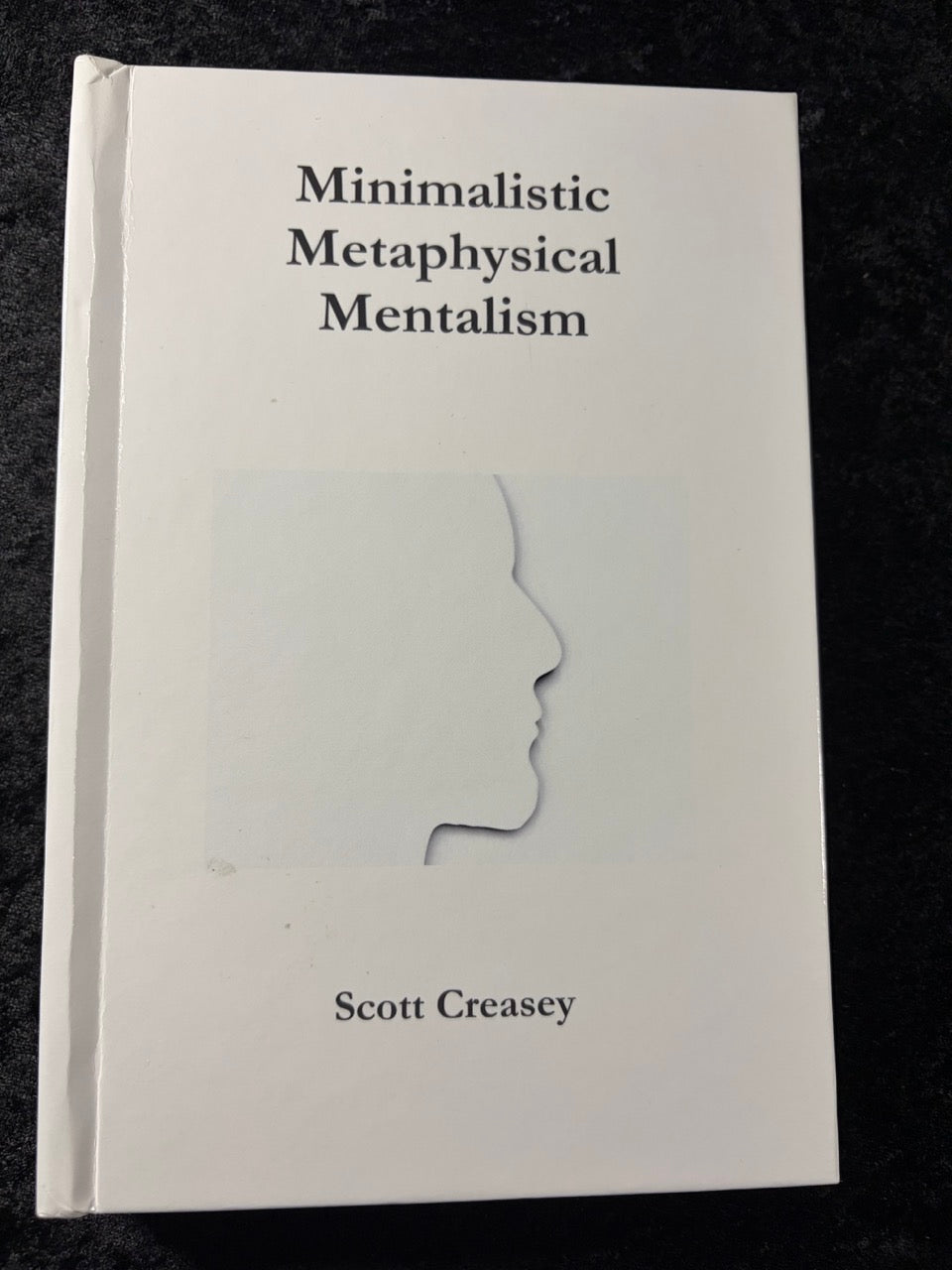 Minimalistic, Metaphysical, Mentalism - Scott Creasey