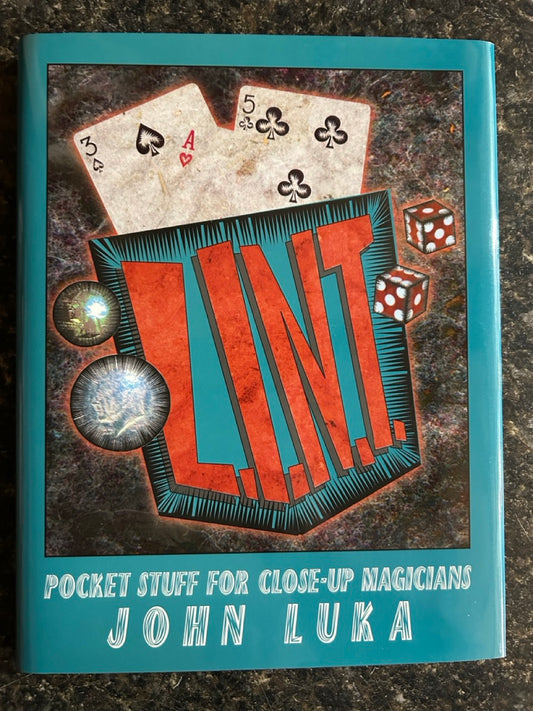 L.I.N.T: Pocket Stuff For Close-Up Magicians - John Luka (NEW)