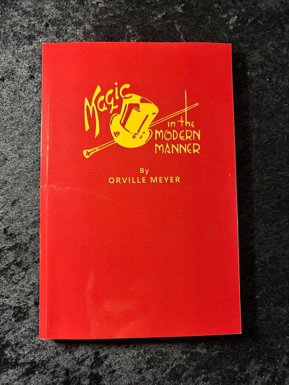 Magic In The Modern Manner - Orville Meyer (pb)