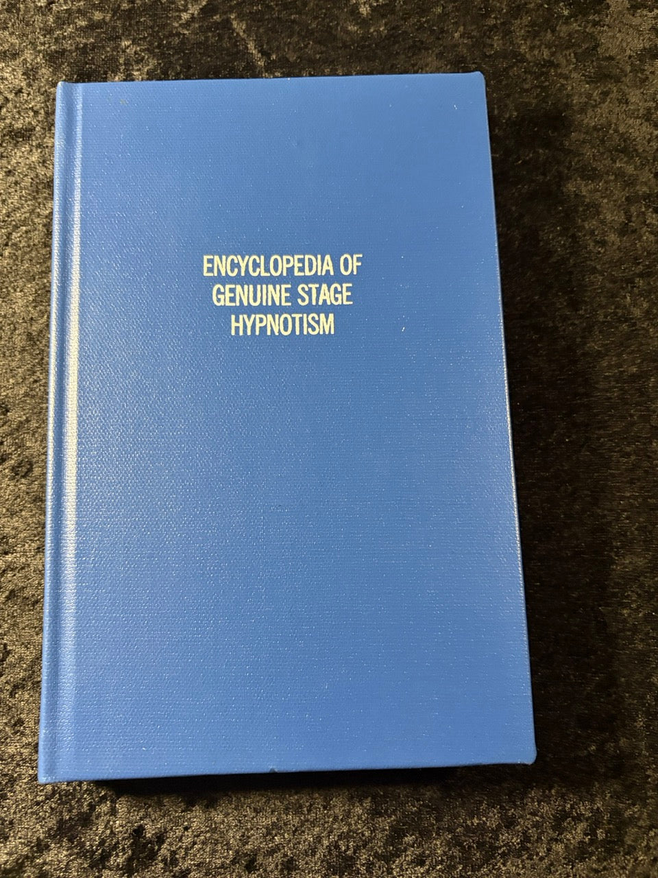 Encyclopedia of Genuine Stage Hypnotism - Ormond McGill