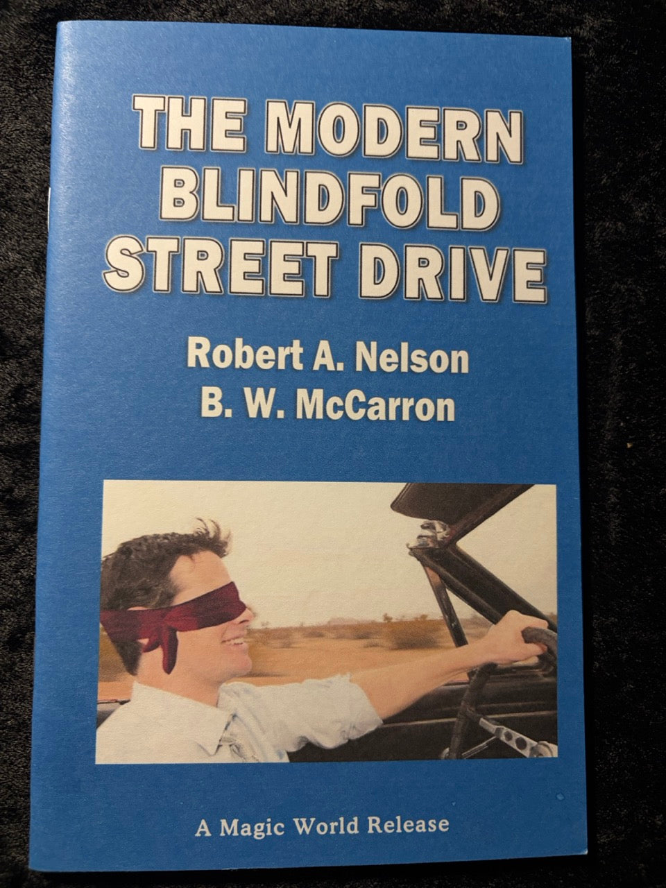 The Modern Blindfold Street Drive - Robert A Nelson & B.W. McCarron