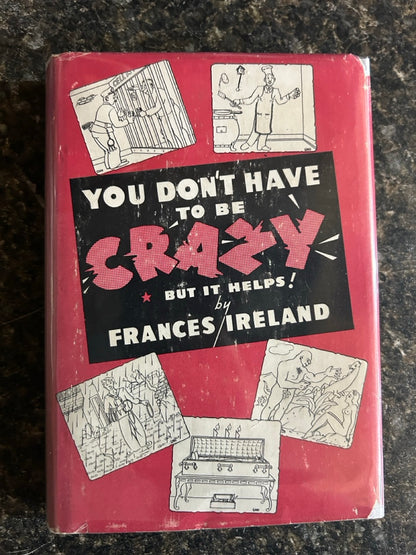 You Don't Have To Be Crazy - But It Helps! - Frances Ireland - SIGNED