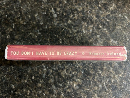 You Don't Have To Be Crazy - But It Helps! - Frances Ireland - SIGNED