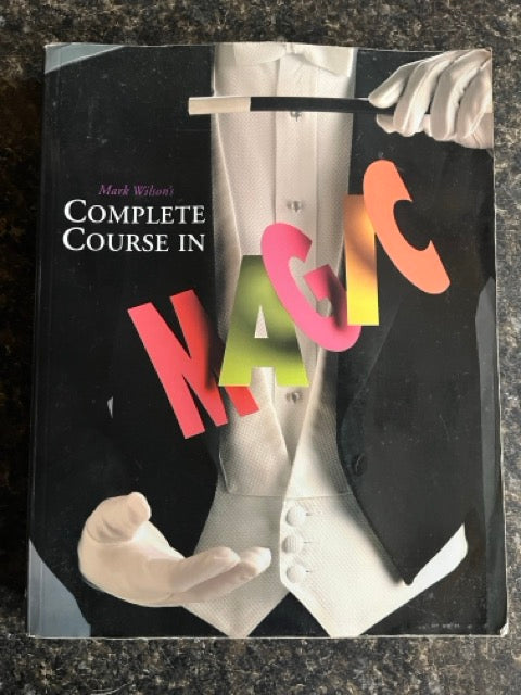 Mark Wilson's Complete Course In Magic - Mark Wilson (pb)
