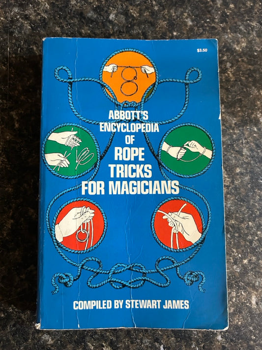 Abbott's Encyclopedia of Rope Tricks for Magicians - Stewart James (Used)