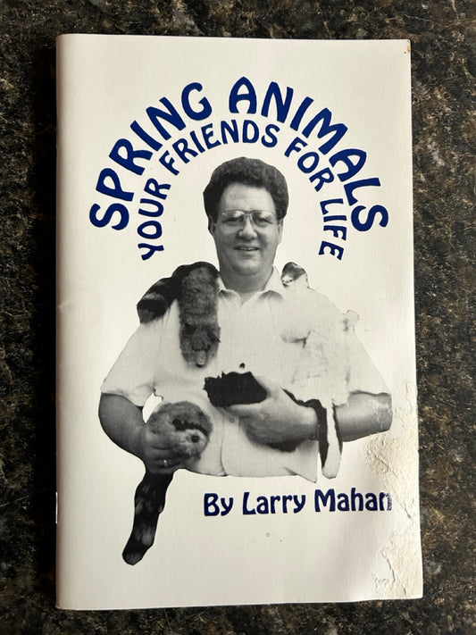 Spring Animals: Your Friends For Life - Larry Mahan