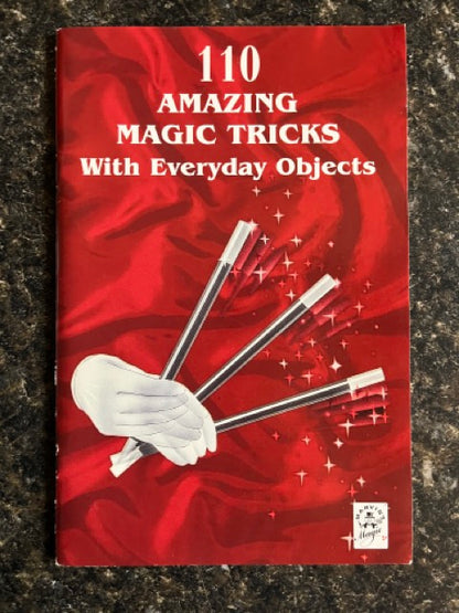 110 Amazing Magic Tricks With Everyday Objects - Marvin's Magic