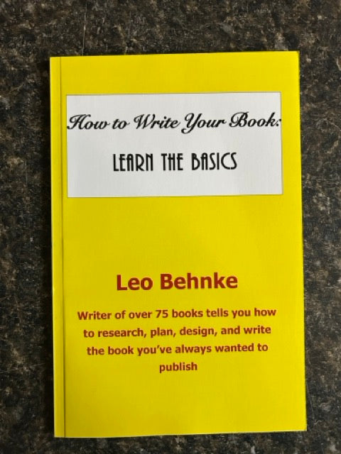 How To Write Your Book: Learn The Basics - Leo Behnke