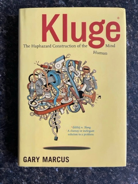 Kluge: The Haphazard Construction of the Human Mind -  Gary Marcus