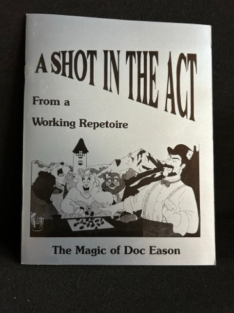 A Shot in the Act from A Working Repertoire - The Magic of Doc Eason
