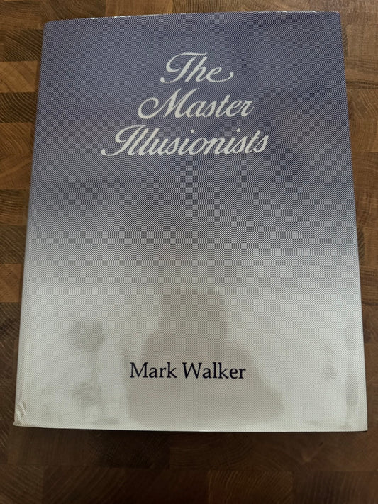 The Master Illusionists - Mark Walker