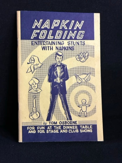 Napkin Folding: Entertaining Stunts with Napkins - Tom Osborne