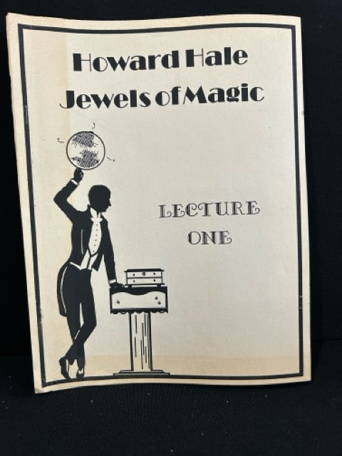 Howard Hale's Jewels of Magic Lecture #1