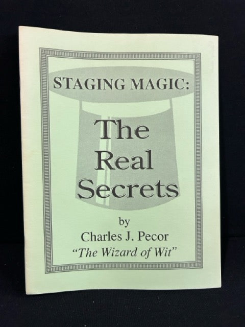 Staging Magic: The Real Secrets - Charles J. Pecor