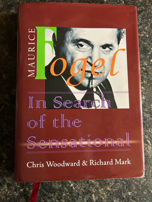 Maurice Fogel: In Search of the Sensational - Chris Woodward & Richard Mark