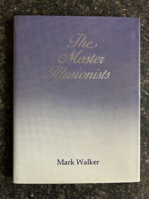 The Master Illusionists - Mark Walker