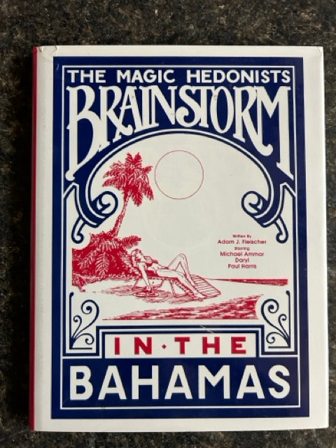 The Magic Hedonist's Brainstorm in the Bahamas - Adam Fleischer - SIGNED by Ammar