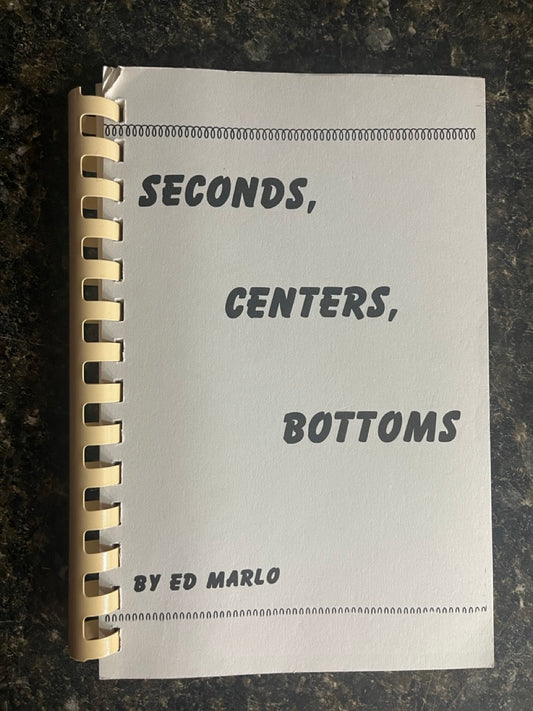 Seconds, Centers, Bottoms - Ed Marlo