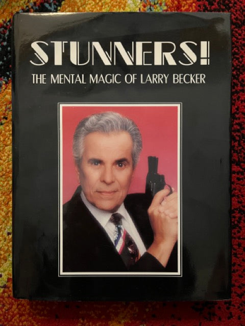 Larry Becker's Stunners!: The Mental Magic of Larry Becker - SIGNED Hardcover
