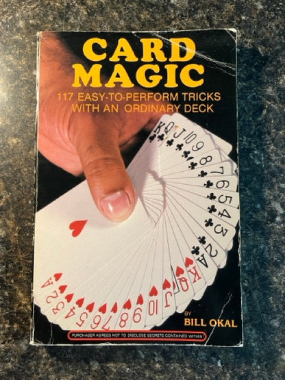 Card Magic: 117 Easy-To-Perform Tricks With An Ordinary Deck - Bill Okal