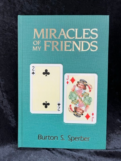 Miracles of my Friends - Burton S Sperber