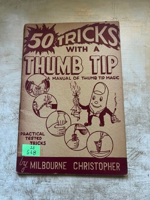 50 Tricks With A Thumb Tip ( Manual of Thumb Tip Magic) - Milbourne Christopher